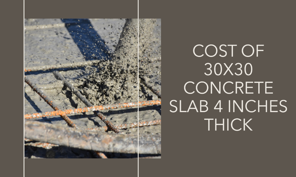 cost of 30x30 concrete slab 4 inches thick